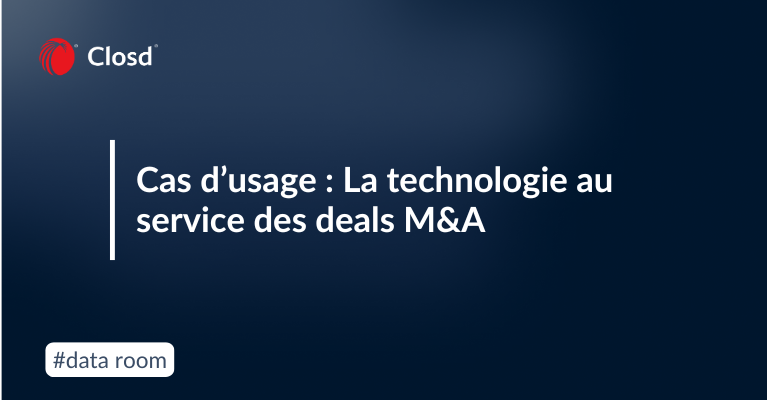 Cas d’usage : La technologie au service des deals M&A
